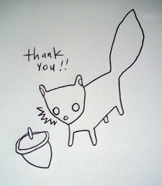 Sweet thank-you squirrel drawing by this guy.